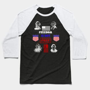 Freedom is not Free Baseball T-Shirt